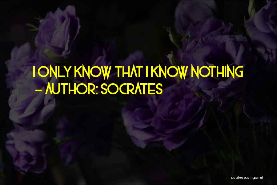 Socrates Quotes: I Only Know That I Know Nothing