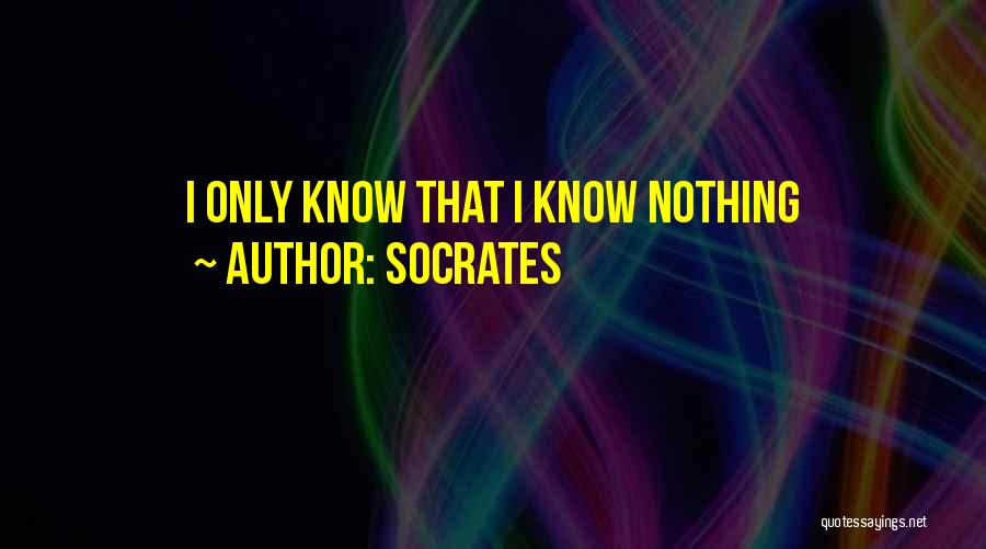 Socrates Quotes: I Only Know That I Know Nothing