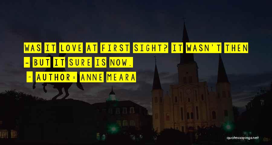 Anne Meara Quotes: Was It Love At First Sight? It Wasn't Then - But It Sure Is Now.