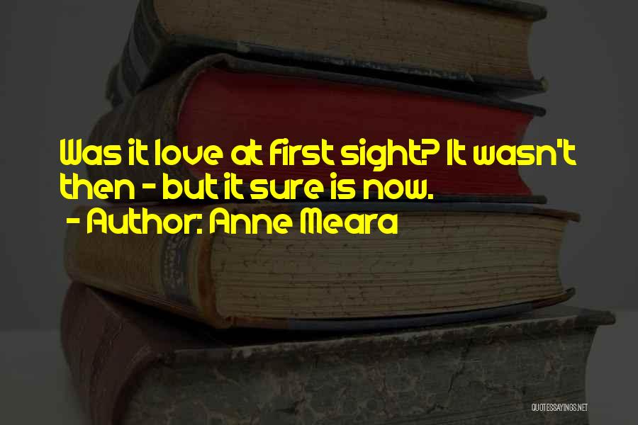 Anne Meara Quotes: Was It Love At First Sight? It Wasn't Then - But It Sure Is Now.