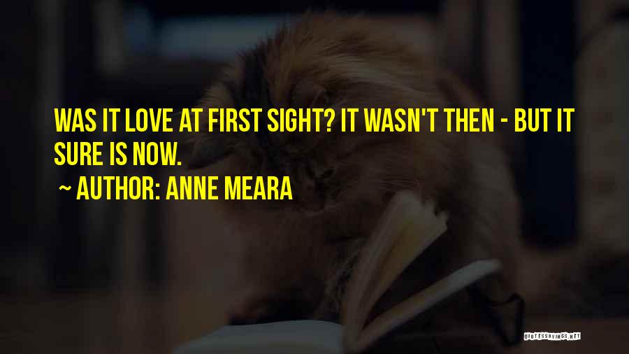 Anne Meara Quotes: Was It Love At First Sight? It Wasn't Then - But It Sure Is Now.