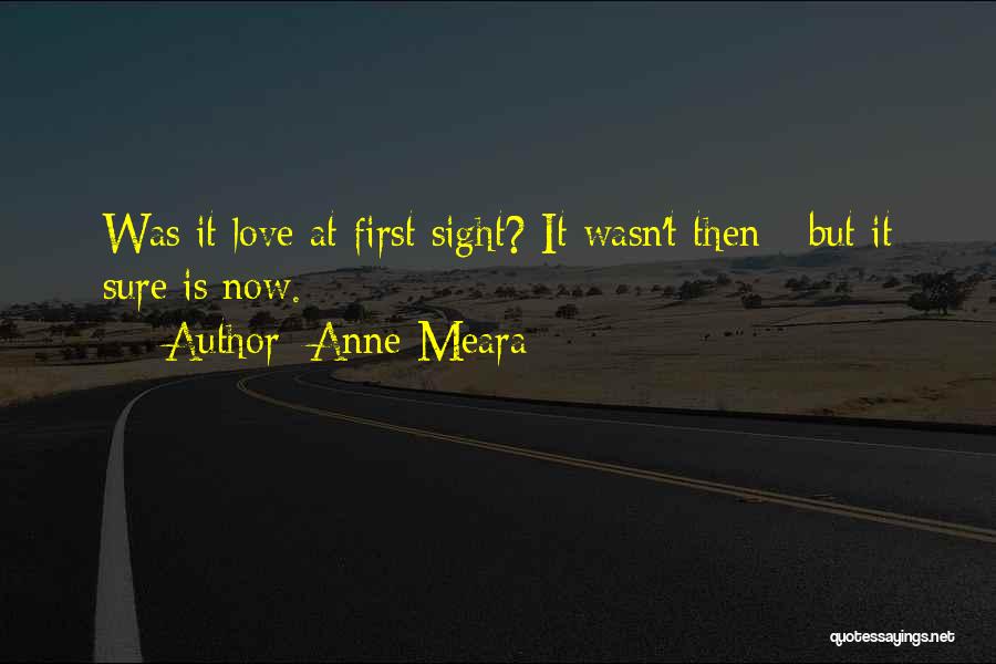Anne Meara Quotes: Was It Love At First Sight? It Wasn't Then - But It Sure Is Now.