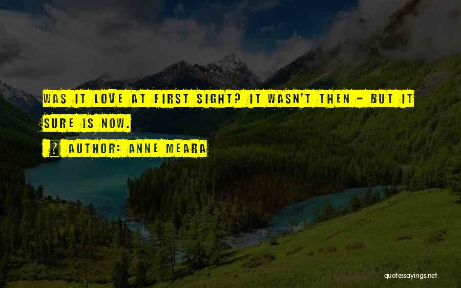 Anne Meara Quotes: Was It Love At First Sight? It Wasn't Then - But It Sure Is Now.