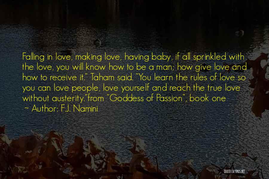 F.J. Namini Quotes: Falling In Love, Making Love, Having Baby, If All Sprinkled With The Love, You Will Know How To Be A