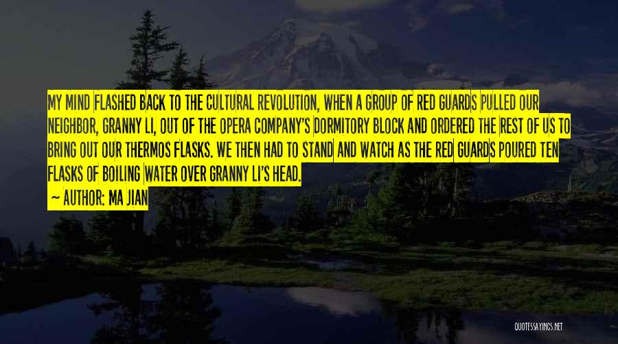 Ma Jian Quotes: My Mind Flashed Back To The Cultural Revolution, When A Group Of Red Guards Pulled Our Neighbor, Granny Li, Out