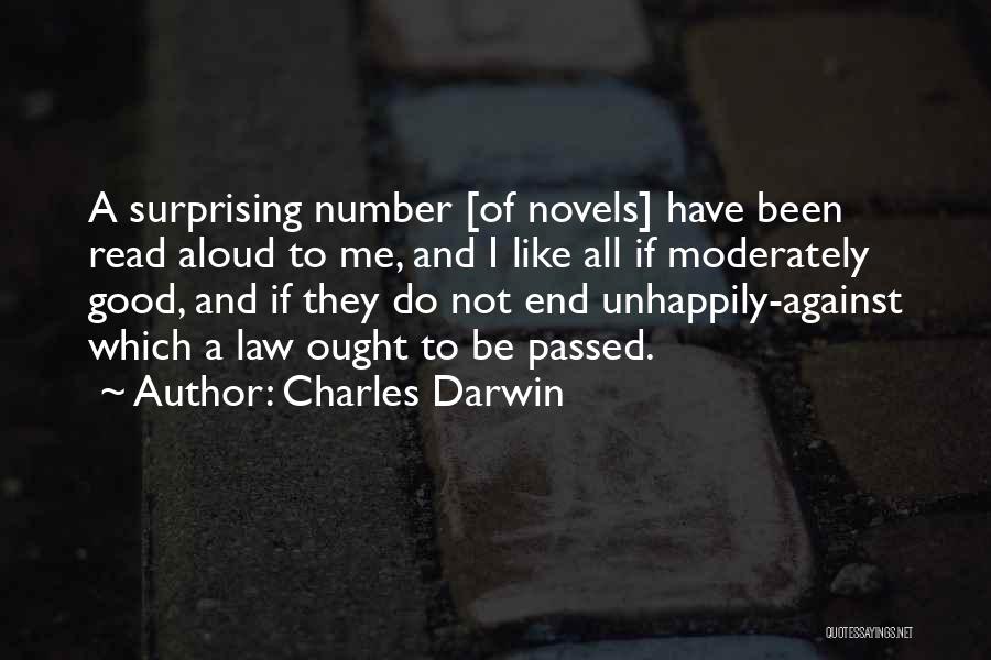 Charles Darwin Quotes: A Surprising Number [of Novels] Have Been Read Aloud To Me, And I Like All If Moderately Good, And If