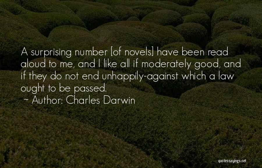 Charles Darwin Quotes: A Surprising Number [of Novels] Have Been Read Aloud To Me, And I Like All If Moderately Good, And If