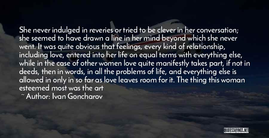 Ivan Goncharov Quotes: She Never Indulged In Reveries Or Tried To Be Clever In Her Conversation; She Seemed To Have Drawn A Line