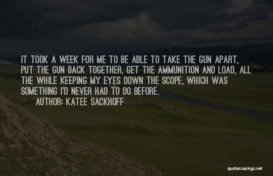 Katee Sackhoff Quotes: It Took A Week For Me To Be Able To Take The Gun Apart, Put The Gun Back Together, Get