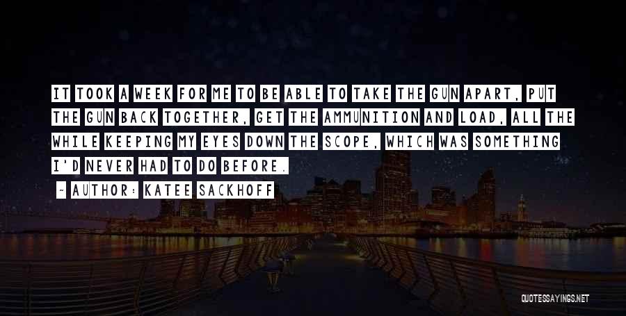 Katee Sackhoff Quotes: It Took A Week For Me To Be Able To Take The Gun Apart, Put The Gun Back Together, Get