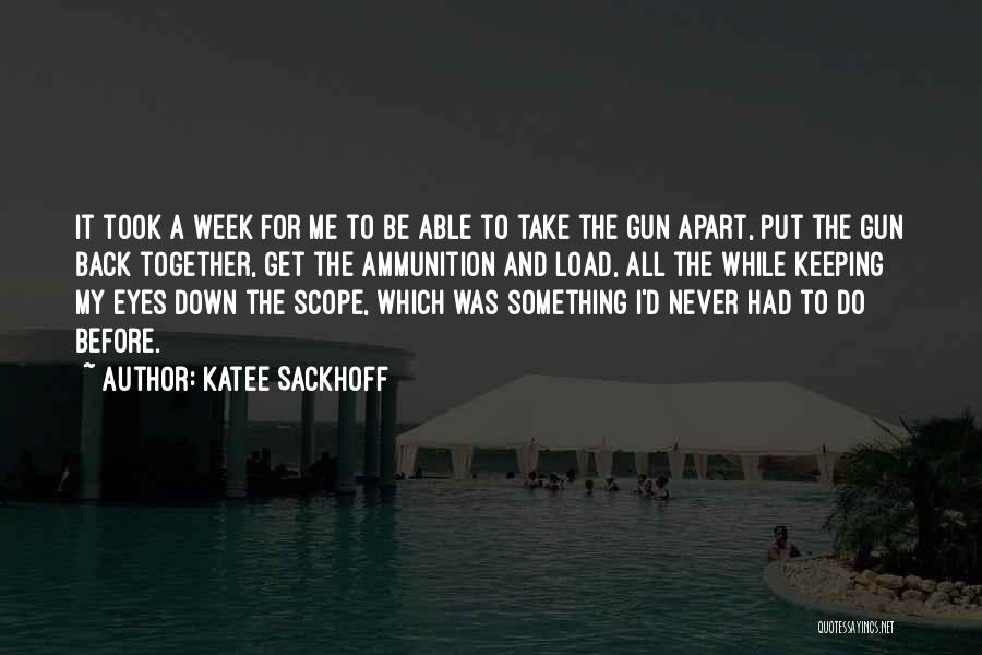 Katee Sackhoff Quotes: It Took A Week For Me To Be Able To Take The Gun Apart, Put The Gun Back Together, Get