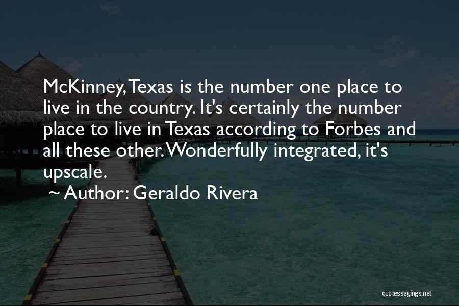 Geraldo Rivera Quotes: Mckinney, Texas Is The Number One Place To Live In The Country. It's Certainly The Number Place To Live In