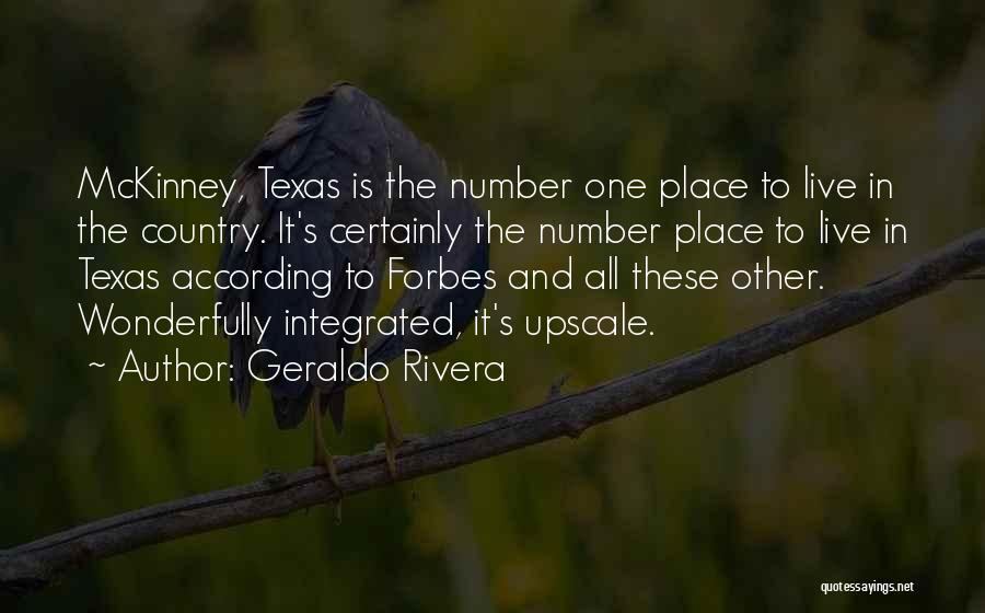 Geraldo Rivera Quotes: Mckinney, Texas Is The Number One Place To Live In The Country. It's Certainly The Number Place To Live In