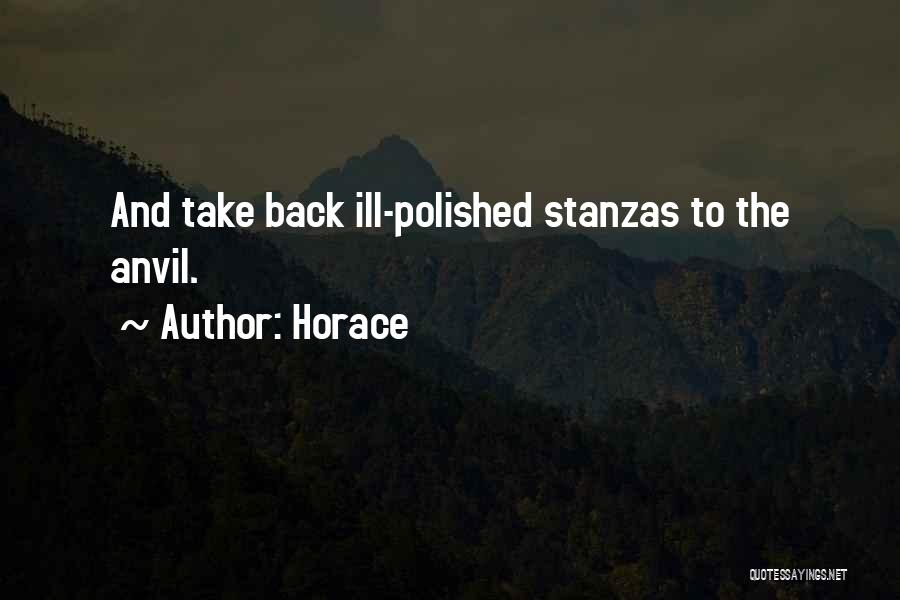 Horace Quotes: And Take Back Ill-polished Stanzas To The Anvil.