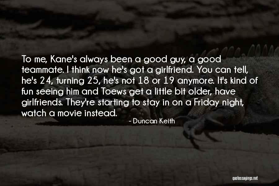 24 7 Movie Quotes By Duncan Keith 24 7 Movie Quotes By Duncan Keith