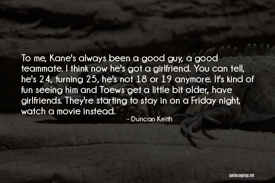 24 7 Movie Quotes By Duncan Keith