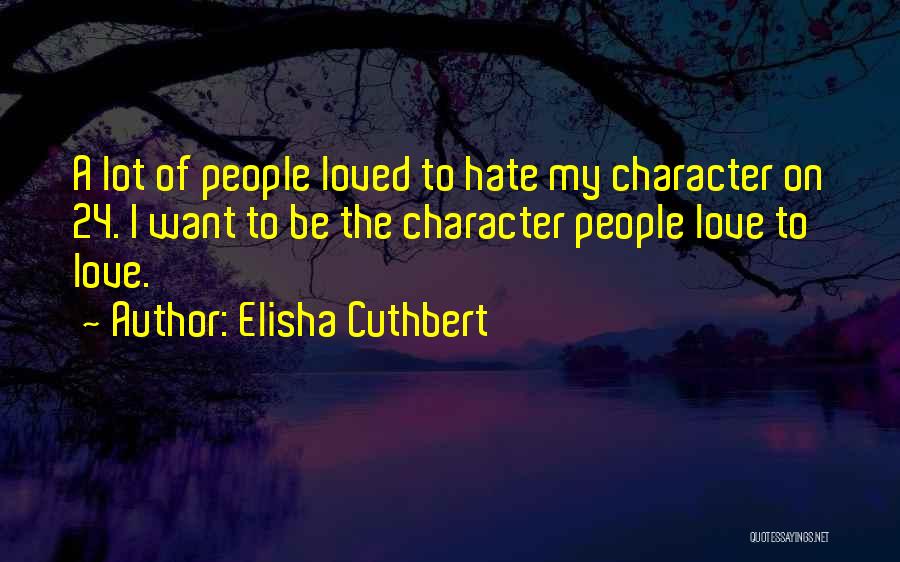 24 Character Quotes By Elisha Cuthbert
