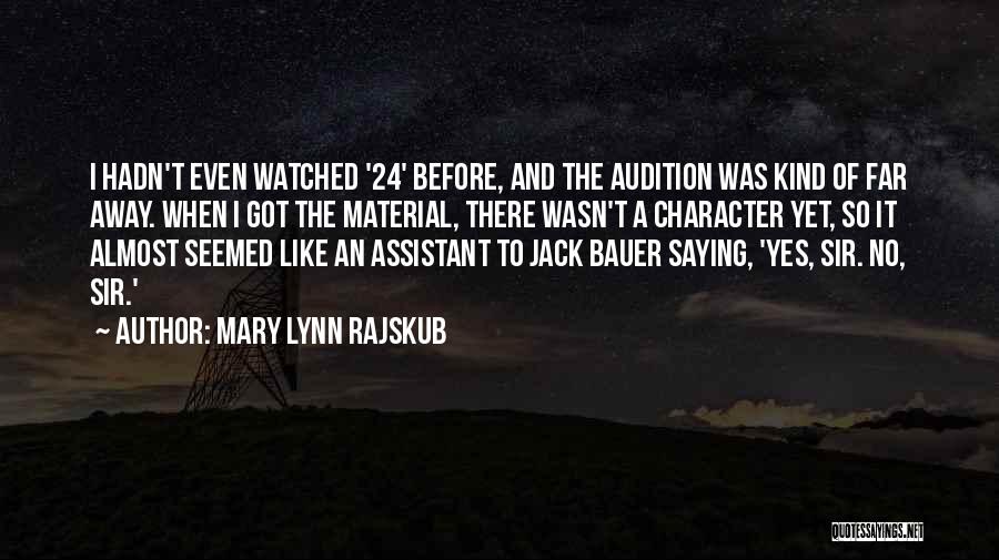 24 Character Quotes By Mary Lynn Rajskub