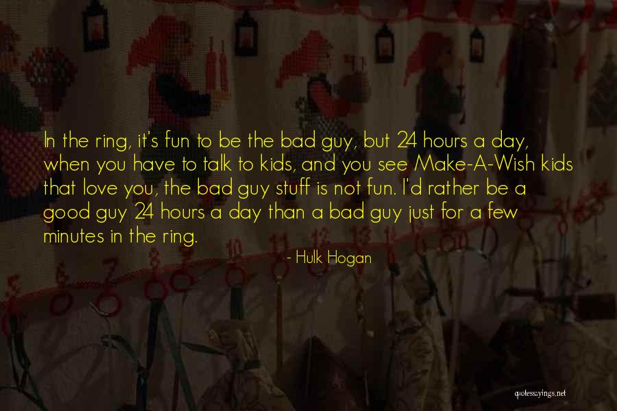24 Hours Love Quotes By Hulk Hogan 24 Hours Love Quotes By Hulk Hogan