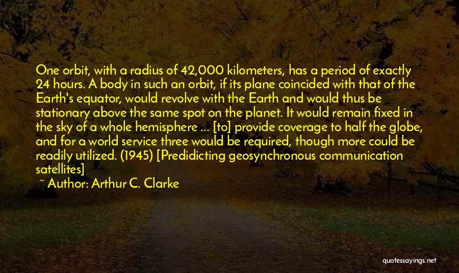 24 Hours Quotes By Arthur C. Clarke