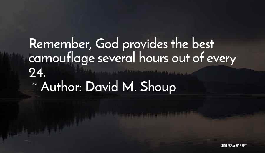 24 Hours Quotes By David M. Shoup