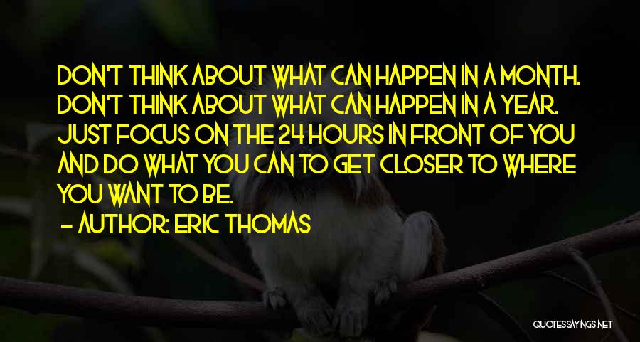 24 Hours Quotes By Eric Thomas