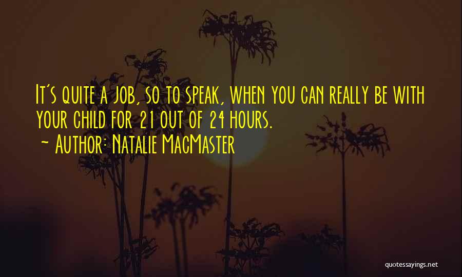 24 Hours Quotes By Natalie MacMaster