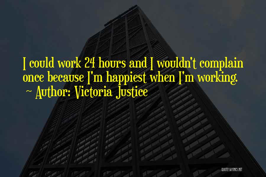 24 Hours Working Quotes By Victoria Justice