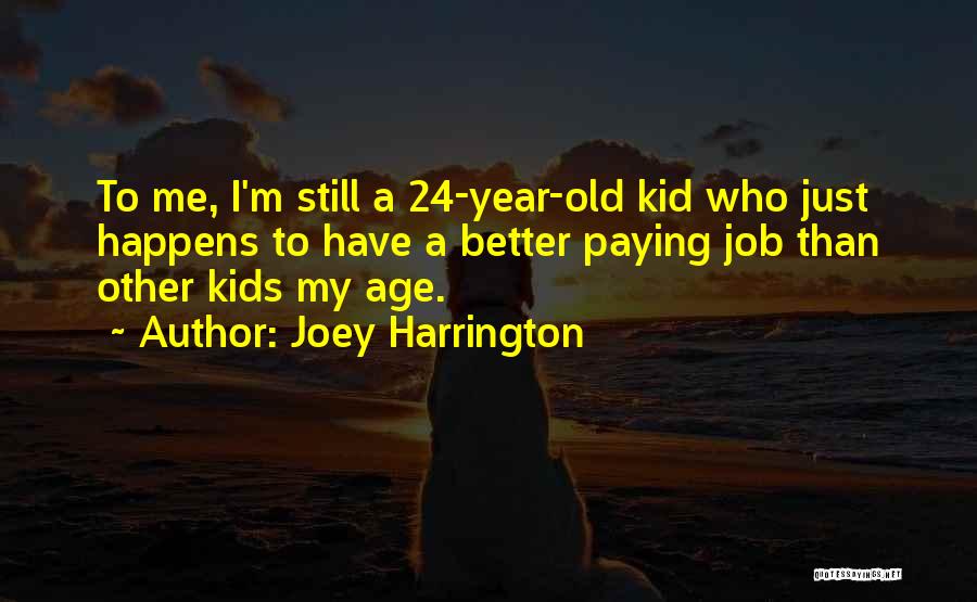 24 Years Old Quotes By Joey Harrington