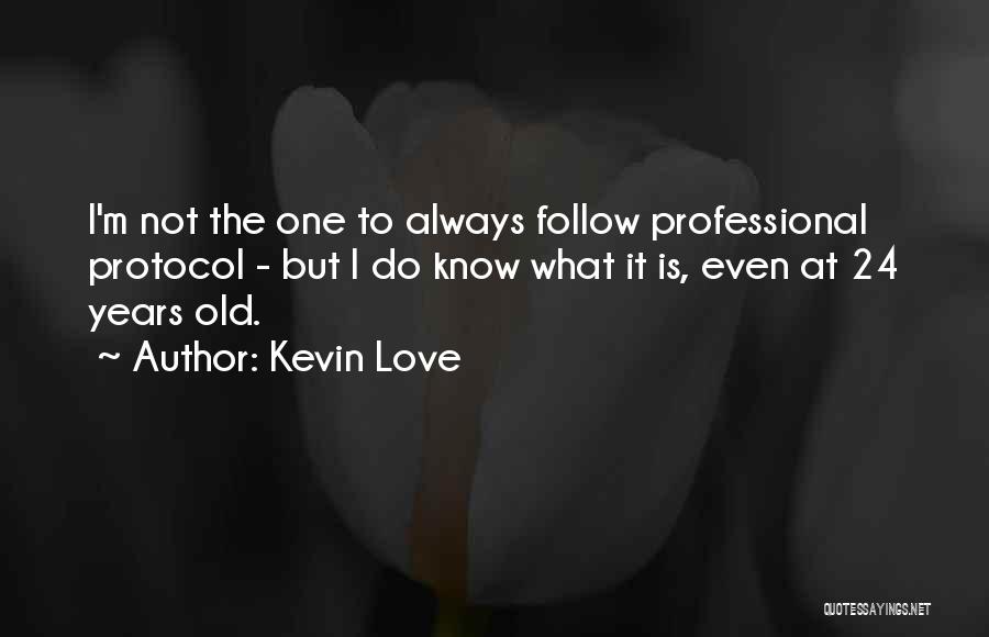 24 Years Old Quotes By Kevin Love