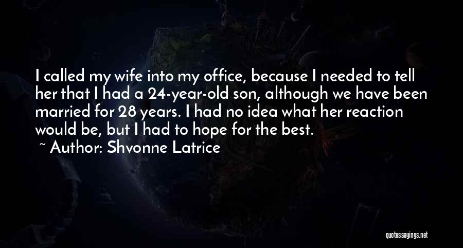 24 Years Old Quotes By Shvonne Latrice
