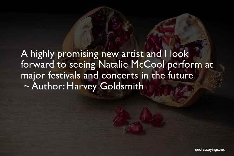 Harvey Goldsmith Quotes: A Highly Promising New Artist And I Look Forward To Seeing Natalie Mccool Perform At Major Festivals And Concerts In