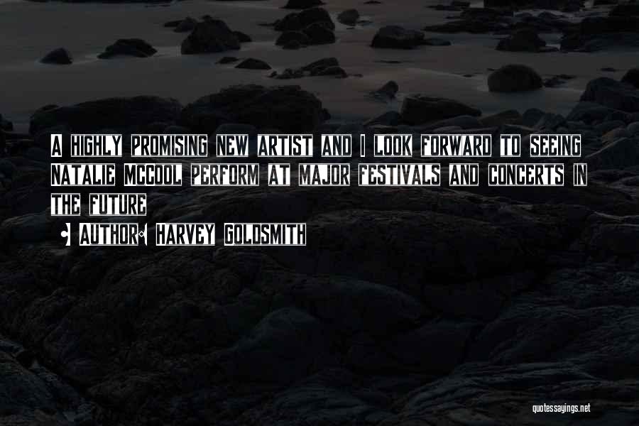 Harvey Goldsmith Quotes: A Highly Promising New Artist And I Look Forward To Seeing Natalie Mccool Perform At Major Festivals And Concerts In