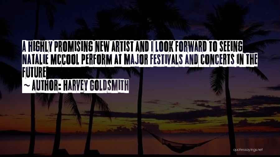 Harvey Goldsmith Quotes: A Highly Promising New Artist And I Look Forward To Seeing Natalie Mccool Perform At Major Festivals And Concerts In