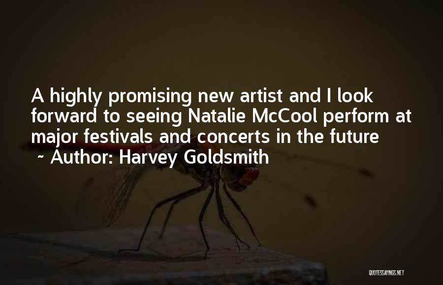 Harvey Goldsmith Quotes: A Highly Promising New Artist And I Look Forward To Seeing Natalie Mccool Perform At Major Festivals And Concerts In