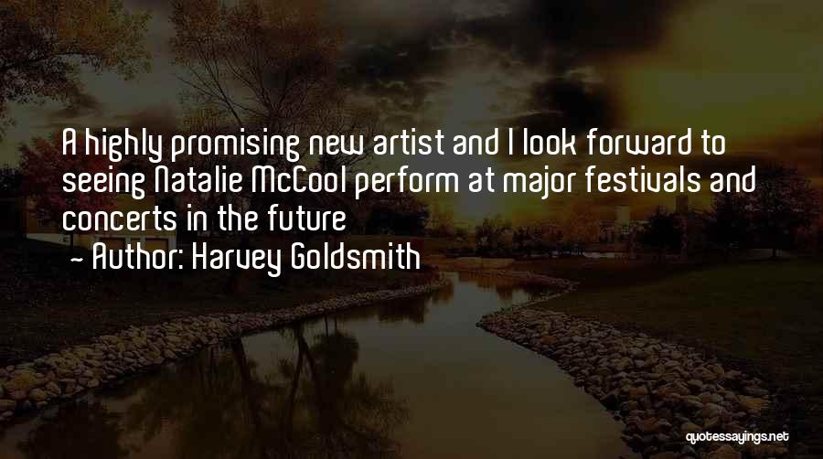 Harvey Goldsmith Quotes: A Highly Promising New Artist And I Look Forward To Seeing Natalie Mccool Perform At Major Festivals And Concerts In