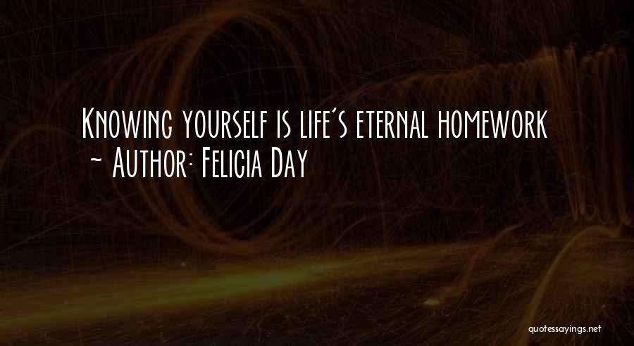 Felicia Day Quotes: Knowing Yourself Is Life's Eternal Homework