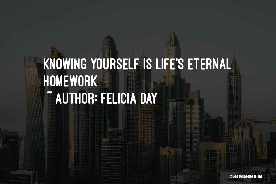 Felicia Day Quotes: Knowing Yourself Is Life's Eternal Homework