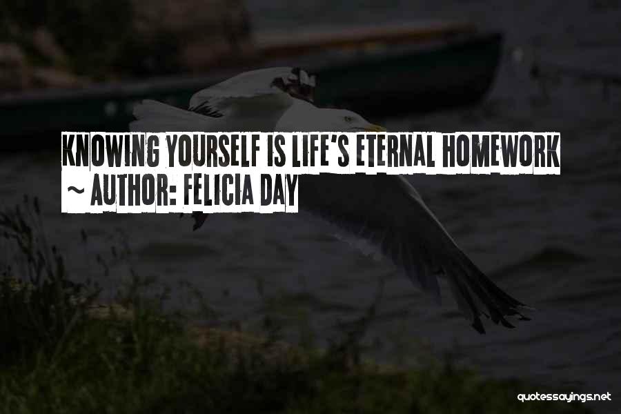 Felicia Day Quotes: Knowing Yourself Is Life's Eternal Homework