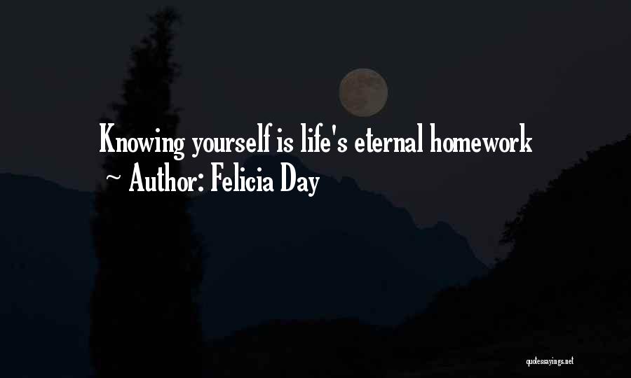 Felicia Day Quotes: Knowing Yourself Is Life's Eternal Homework