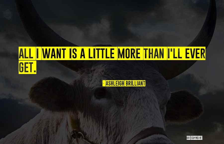24148 Quotes By Ashleigh Brilliant 24148 Quotes By Ashleigh Brilliant