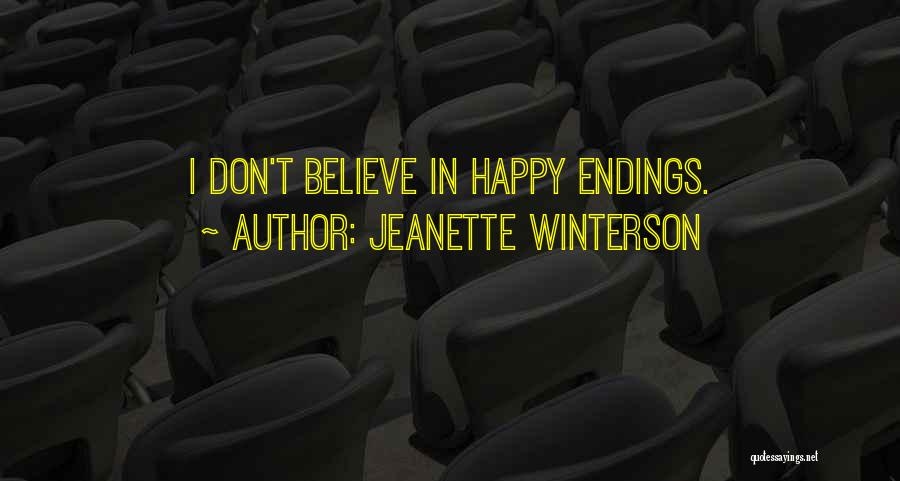 Jeanette Winterson Quotes: I Don't Believe In Happy Endings.