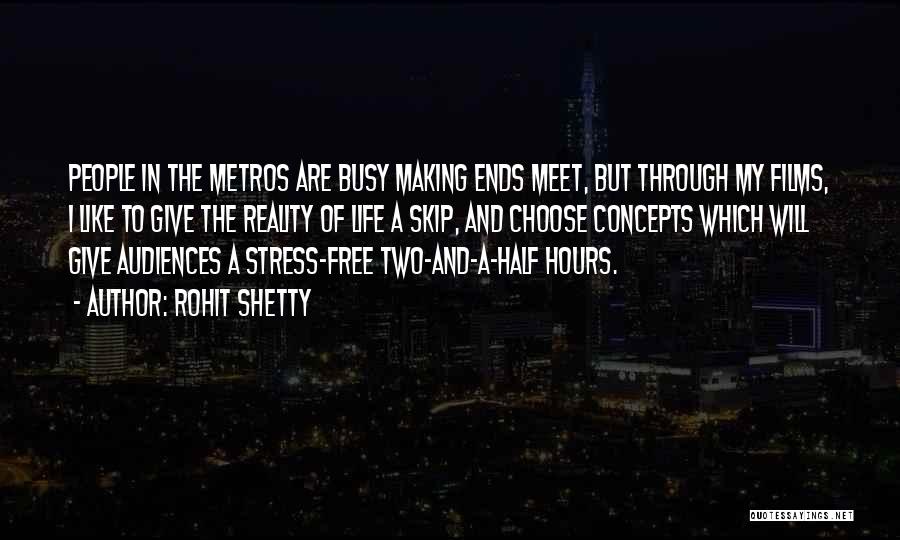 Rohit Shetty Quotes: People In The Metros Are Busy Making Ends Meet, But Through My Films, I Like To Give The Reality Of