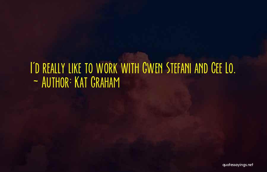 Kat Graham Quotes: I'd Really Like To Work With Gwen Stefani And Cee Lo.