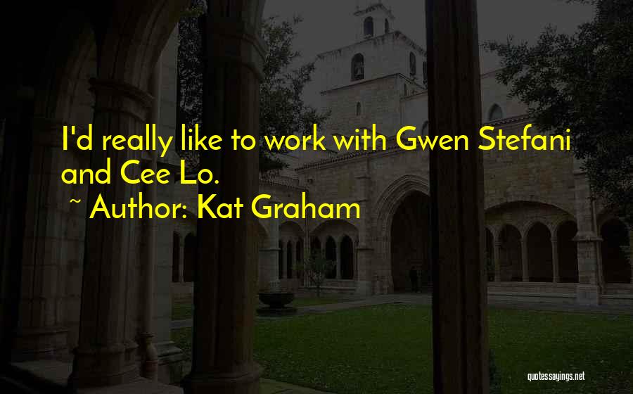 Kat Graham Quotes: I'd Really Like To Work With Gwen Stefani And Cee Lo.