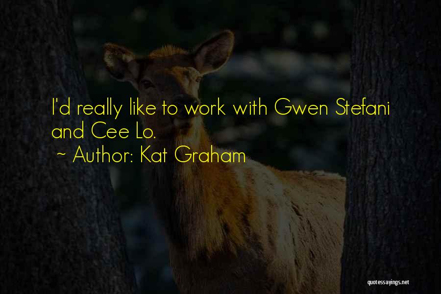 Kat Graham Quotes: I'd Really Like To Work With Gwen Stefani And Cee Lo.