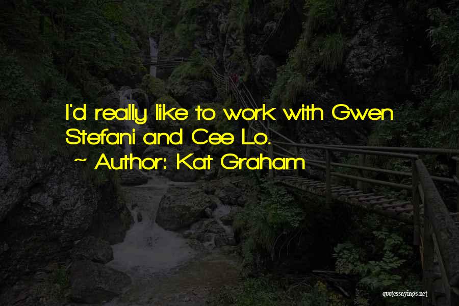 Kat Graham Quotes: I'd Really Like To Work With Gwen Stefani And Cee Lo.