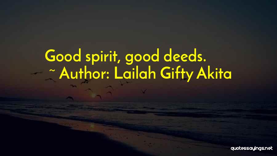Lailah Gifty Akita Quotes: Good Spirit, Good Deeds.