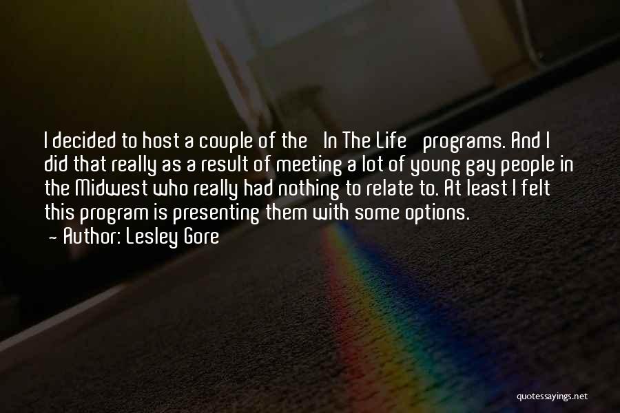 Lesley Gore Quotes: I Decided To Host A Couple Of The 'in The Life' Programs. And I Did That Really As A Result