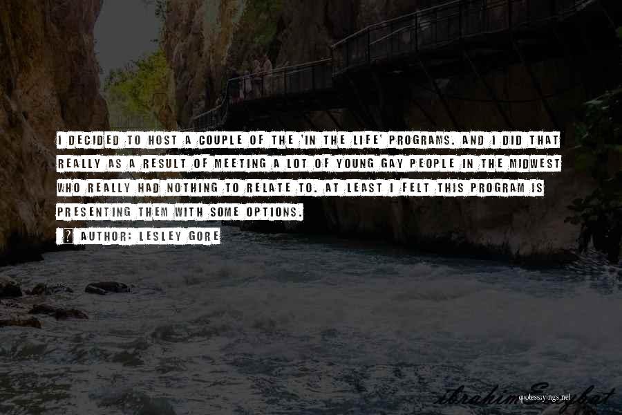 Lesley Gore Quotes: I Decided To Host A Couple Of The 'in The Life' Programs. And I Did That Really As A Result